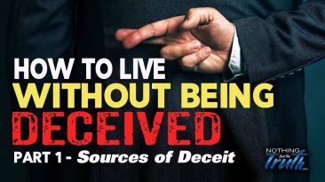 How To Live Without Being Deceived - Sources of Deceit
