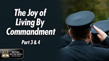 The Joy of Living By Commandment - Part 3&4