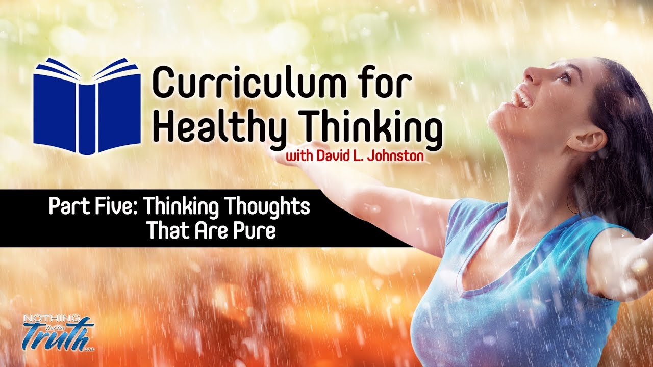 curriculum-for-healthy-thinking-pure-thoughts-mental-health-pt-5