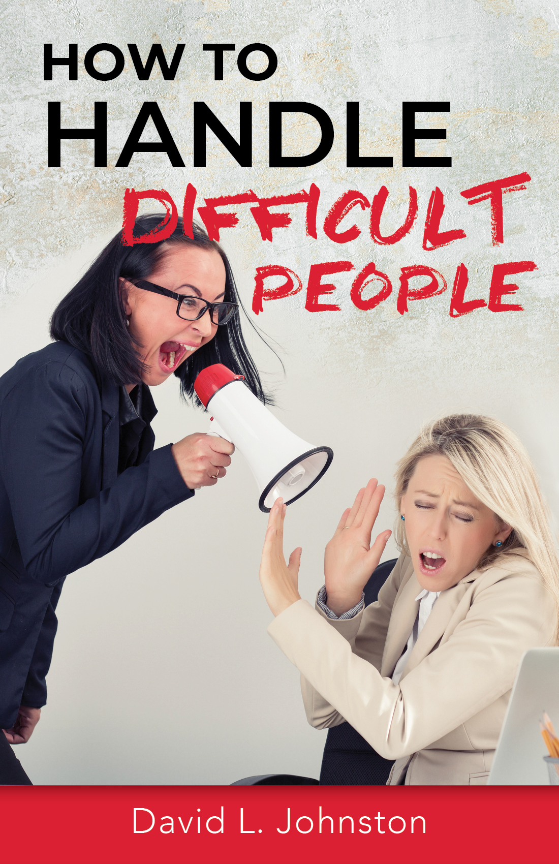 How to Handle Difficult People
