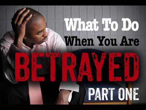 What To Do When You Are Betrayed Series